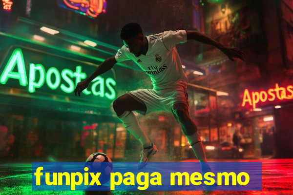 funpix paga mesmo